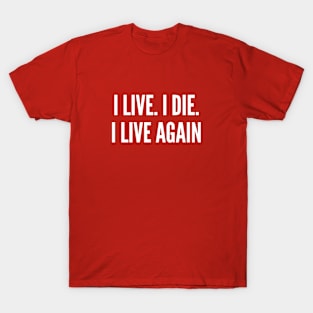 Mad Max - I Live I Die I Live Again - Pop Culture Movie Statement Slogan T-Shirt